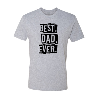 Best Dad Ever!  - Next Level - Cotton Short Sleeve Crew - 3600 Thumbnail