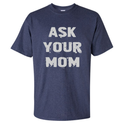 ASK YOUR MOM - Next Level - Cotton Short Sleeve Crew - 3600 Thumbnail