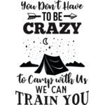 you Dont Have to Be Crazy to Camp Thumbnail