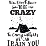 you Dont Have to Be Crazy to Camp Thumbnail