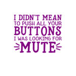 I Didn't mean to push all your buttons I was looking for mute Thumbnail
