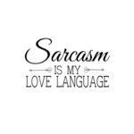 Sarcasm is my love language Thumbnail