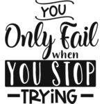 You only fail when you stop trying Thumbnail