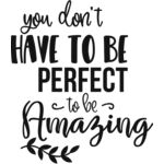 You don t have to be perfect to be amazing Thumbnail