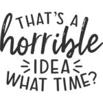 That's a horrible idea what time? Thumbnail