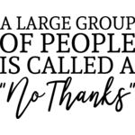 Large Groups No Thanks  Thumbnail