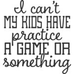 I cant my kids have practice Thumbnail