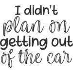 I didnt plan on getting out of the car Thumbnail