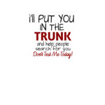 Ill Put You in the trunk... Thumbnail